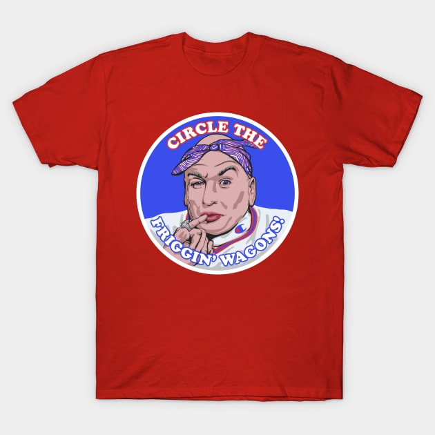 Dr. Evil Circle the Friggin' Wagons! T-Shirt by Carl Cordes